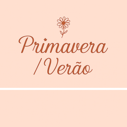 Coleção Primavera/Verão 🌷